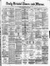 Bristol Times and Mirror Wednesday 10 July 1872 Page 1