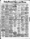 Bristol Times and Mirror Friday 09 August 1872 Page 1