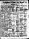 Bristol Times and Mirror Friday 28 February 1873 Page 1
