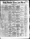 Bristol Times and Mirror Thursday 24 April 1873 Page 1