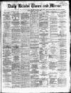 Bristol Times and Mirror Monday 05 May 1873 Page 1