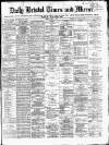 Bristol Times and Mirror Friday 09 May 1873 Page 1