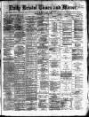 Bristol Times and Mirror Wednesday 21 May 1873 Page 1
