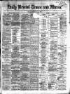 Bristol Times and Mirror Monday 26 May 1873 Page 1
