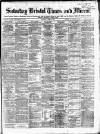 Bristol Times and Mirror Saturday 14 June 1873 Page 1