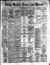 Bristol Times and Mirror Tuesday 24 June 1873 Page 1
