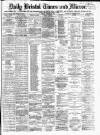 Bristol Times and Mirror Friday 31 October 1873 Page 1
