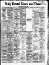 Bristol Times and Mirror Friday 09 January 1874 Page 1