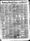Bristol Times and Mirror Saturday 10 April 1875 Page 1