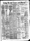 Bristol Times and Mirror Wednesday 28 April 1875 Page 1