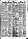 Bristol Times and Mirror Saturday 19 June 1875 Page 1