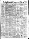 Bristol Times and Mirror Tuesday 03 August 1875 Page 1