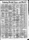 Bristol Times and Mirror Saturday 14 August 1875 Page 1