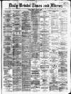 Bristol Times and Mirror Wednesday 22 March 1876 Page 1