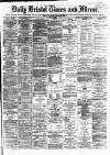 Bristol Times and Mirror Monday 03 April 1876 Page 1