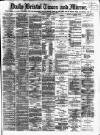 Bristol Times and Mirror Friday 06 October 1876 Page 1