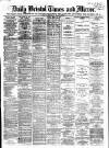 Bristol Times and Mirror Monday 19 March 1877 Page 1