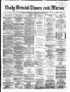 Bristol Times and Mirror Wednesday 28 March 1877 Page 1