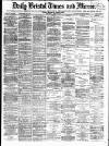 Bristol Times and Mirror Thursday 26 April 1877 Page 1