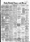 Bristol Times and Mirror Wednesday 23 May 1877 Page 1