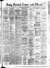 Bristol Times and Mirror Tuesday 03 July 1877 Page 1