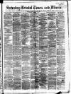 Bristol Times and Mirror Saturday 17 November 1877 Page 1