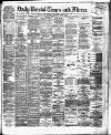 Bristol Times and Mirror Thursday 11 April 1878 Page 1