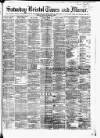 Bristol Times and Mirror Saturday 27 April 1878 Page 1