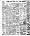 Bristol Times and Mirror Thursday 29 July 1880 Page 1
