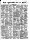 Bristol Times and Mirror Saturday 01 October 1881 Page 1