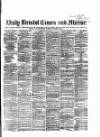 Bristol Times and Mirror Tuesday 02 May 1882 Page 1