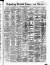 Bristol Times and Mirror Saturday 03 June 1882 Page 1