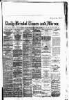Bristol Times and Mirror Monday 05 February 1883 Page 1