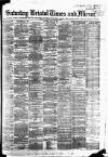 Bristol Times and Mirror Saturday 28 July 1883 Page 1