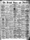 Bristol Times and Mirror Saturday 14 June 1884 Page 1