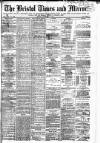 Bristol Times and Mirror Monday 10 November 1884 Page 1