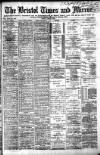 Bristol Times and Mirror Friday 03 April 1885 Page 1