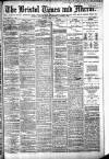 Bristol Times and Mirror Monday 13 April 1885 Page 1