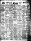 Bristol Times and Mirror Saturday 18 April 1885 Page 1