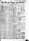 Bristol Times and Mirror Friday 22 May 1885 Page 1