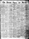 Bristol Times and Mirror Saturday 23 May 1885 Page 1