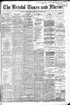 Bristol Times and Mirror Thursday 16 July 1885 Page 1