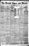 Bristol Times and Mirror Monday 14 September 1885 Page 1