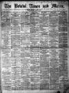 Bristol Times and Mirror Saturday 10 October 1885 Page 1