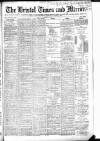 Bristol Times and Mirror Friday 13 November 1885 Page 1