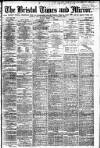 Bristol Times and Mirror Monday 08 March 1886 Page 1