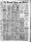 Bristol Times and Mirror Monday 05 April 1886 Page 1