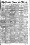 Bristol Times and Mirror Thursday 13 May 1886 Page 1