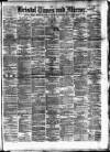 Bristol Times and Mirror Saturday 23 June 1888 Page 1