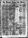 Bristol Times and Mirror Tuesday 31 July 1888 Page 1
